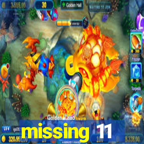 missing 11